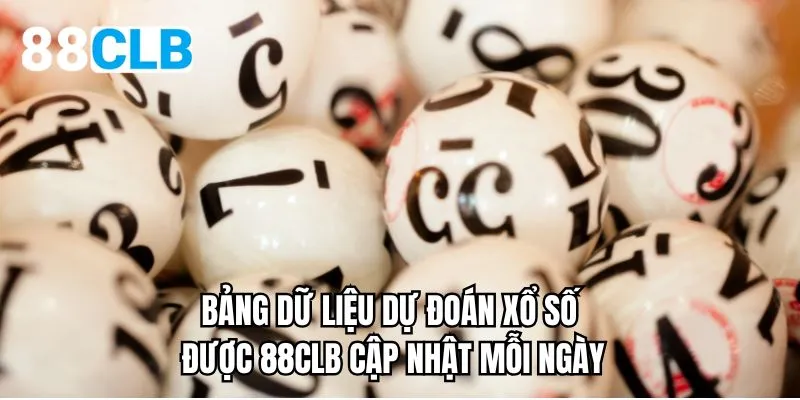 Bảng dữ liệu dự đoán xổ số được 88CLB cập nhật mỗi ngày