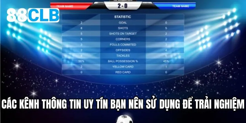 Các kênh thông tin uy tín bạn nên sử dụng để trải nghiệm