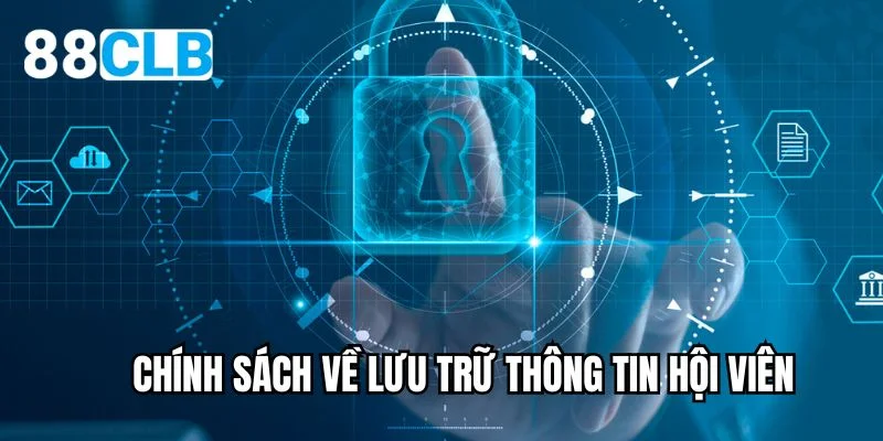 Chính sách về lưu trữ thông tin hội viên