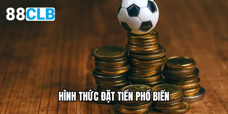 Hình thức đặt tiền phổ biến
