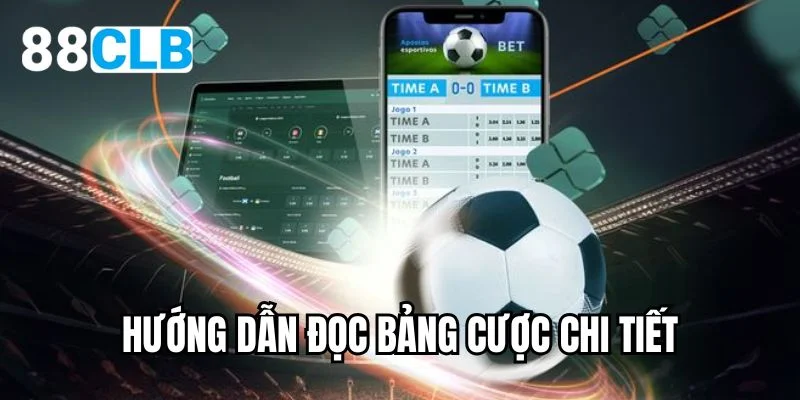 Hướng dẫn đọc bảng cược chi tiết