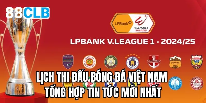 Lịch thi đấu bóng đá Việt Nam