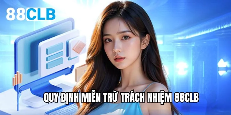 Quy định miễn trừ trách nhiệm 88CLB