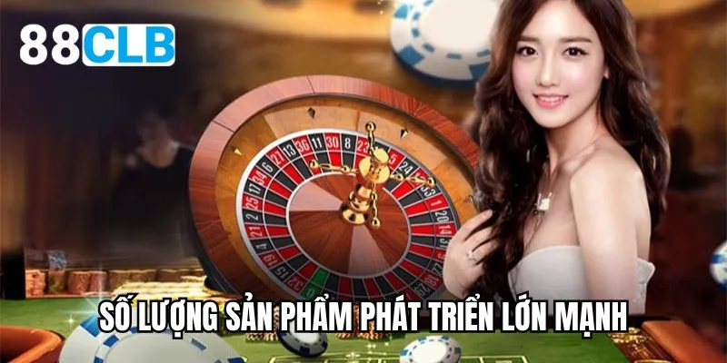 Số lượng sản phẩm phát triển lớn mạnh từng ngày