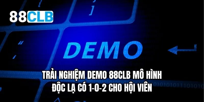 Trải nghiệm demo 88CLB