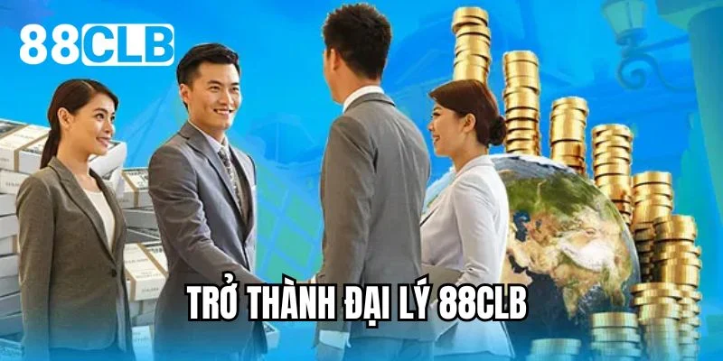 Trở thành đại lý 88CLB