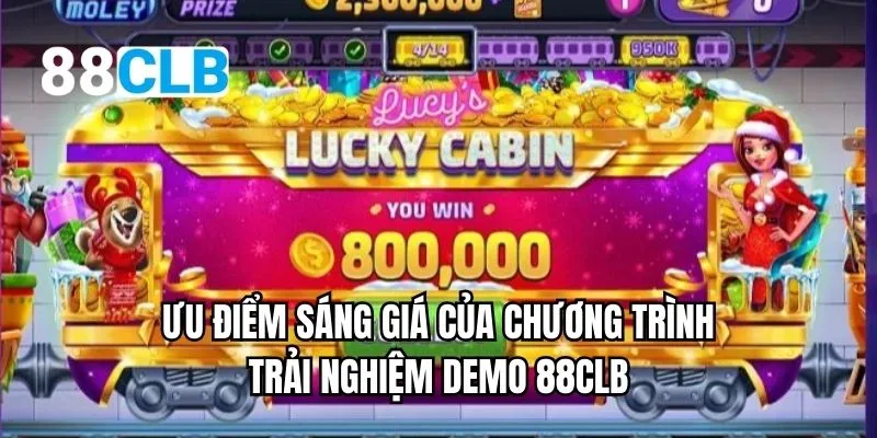 Ưu điểm sáng giá của chương trình trải nghiệm demo 88CLB