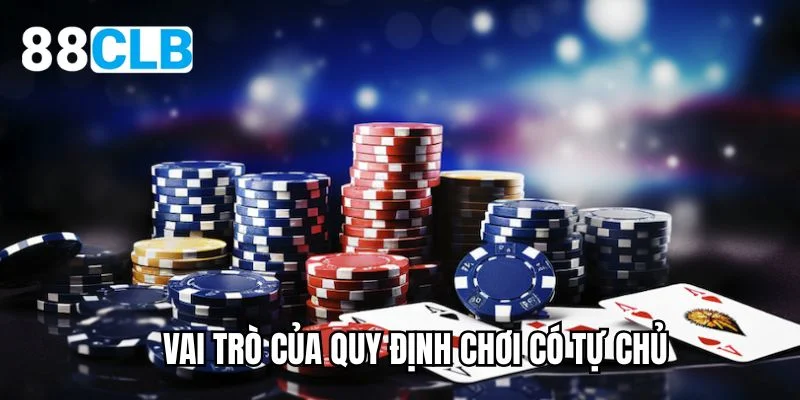 Vai trò của quy định chơi có tự chủ