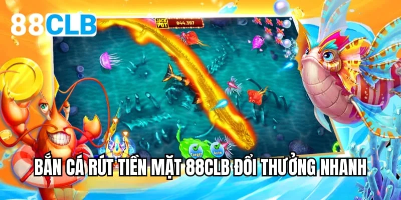 Game bắn cá rút tiền tại 88CLB đổi thưởng nhanh chóng