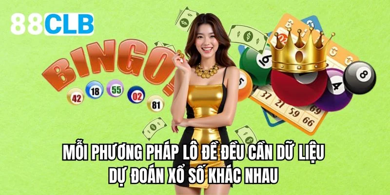 Mỗi phương pháp lô đề đều cần dữ liệu dự đoán xổ số khác nhau